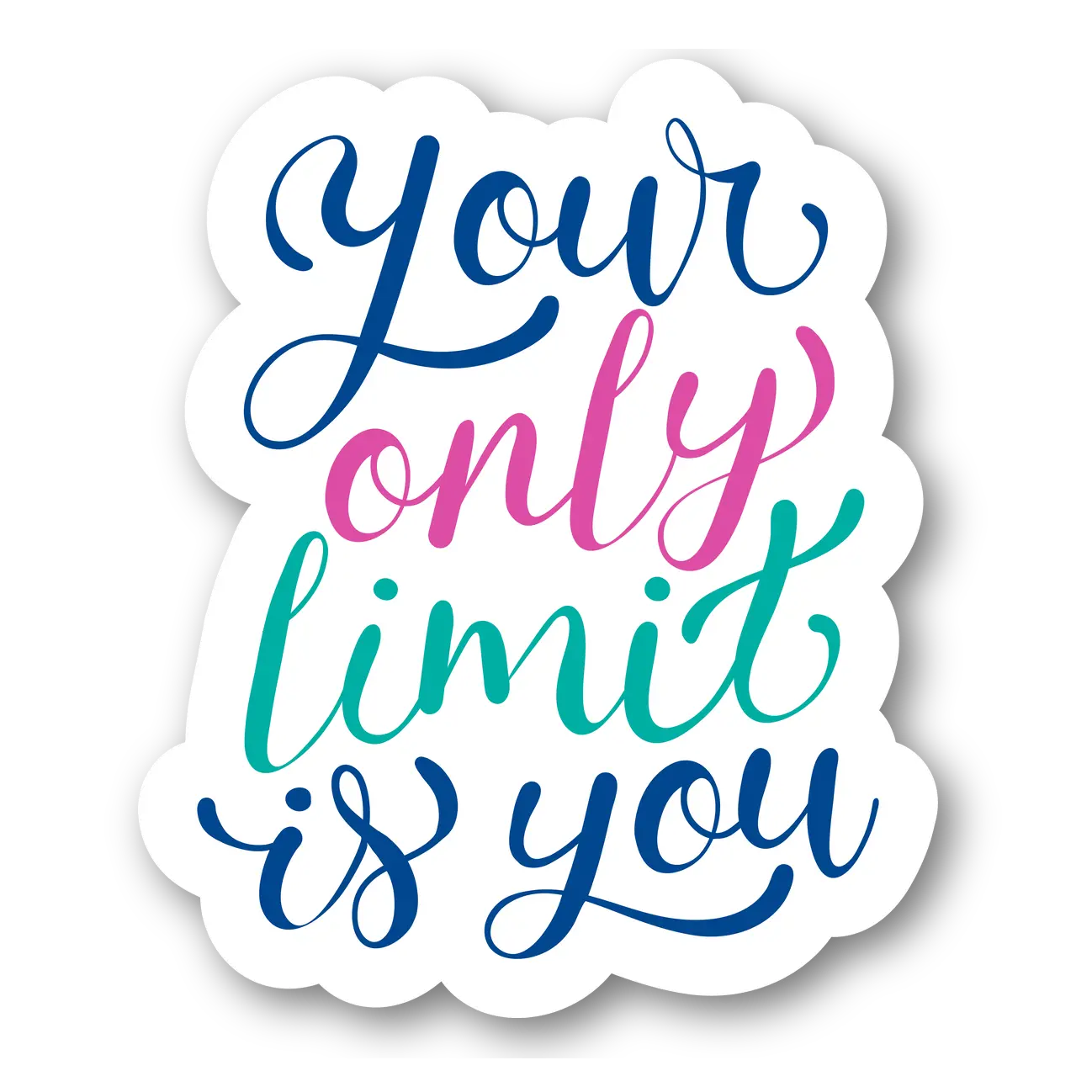 Inspirational Quote 'Your Only Limit is You' Sticker