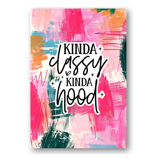Kinda Classy Kinda Hood Sticker