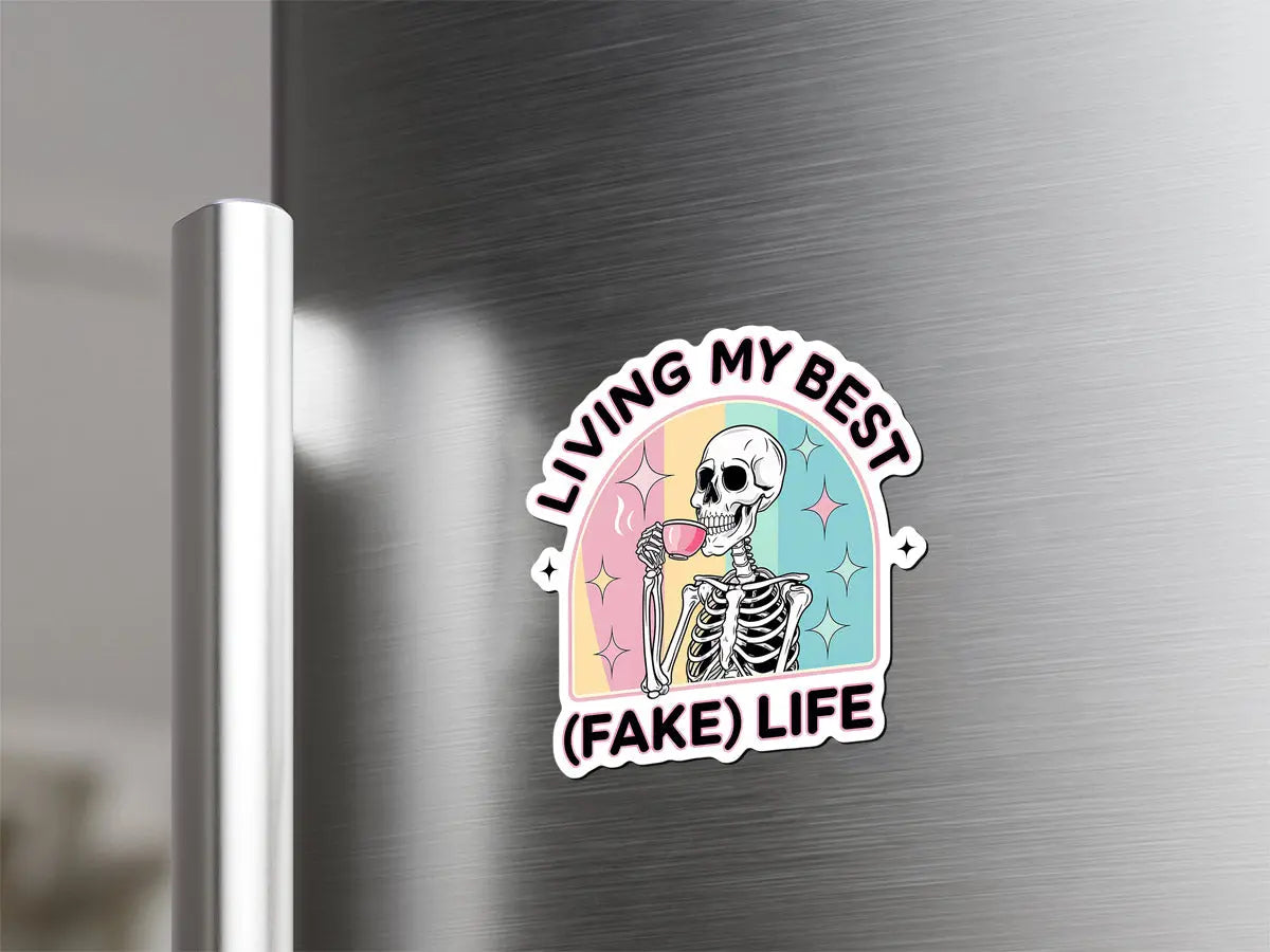 Living My Best (Fake) Life Skeleton Magnet