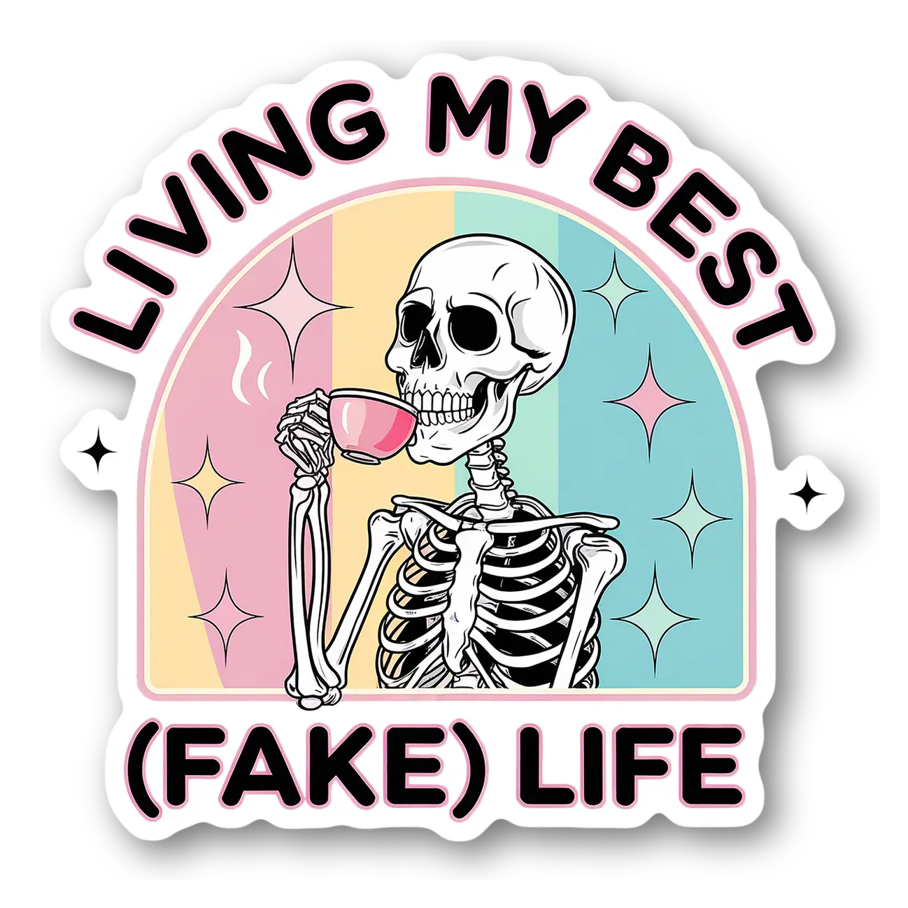 Living My Best (Fake) Life Skeleton Sticker