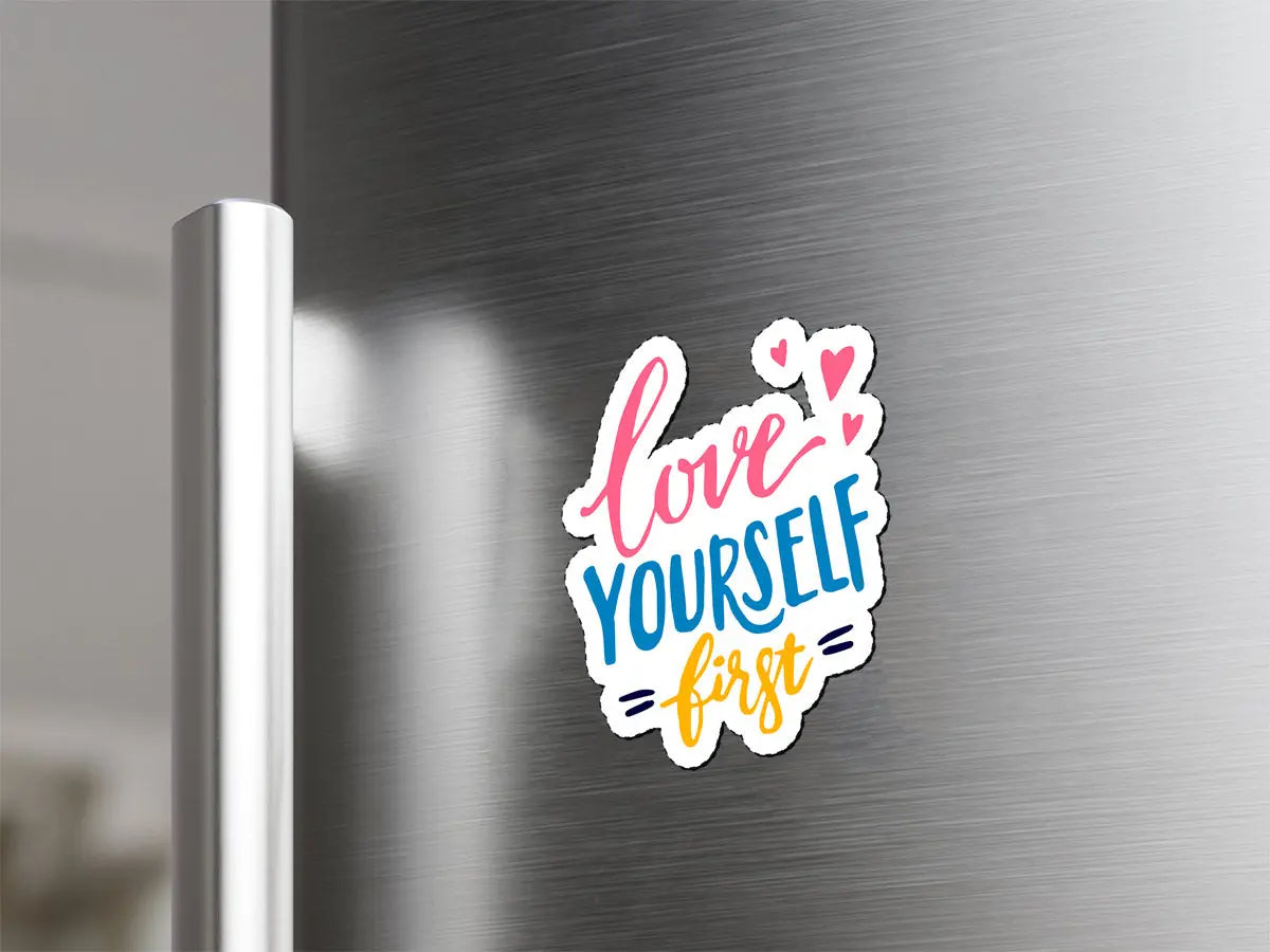 Love Yourself First Magnet