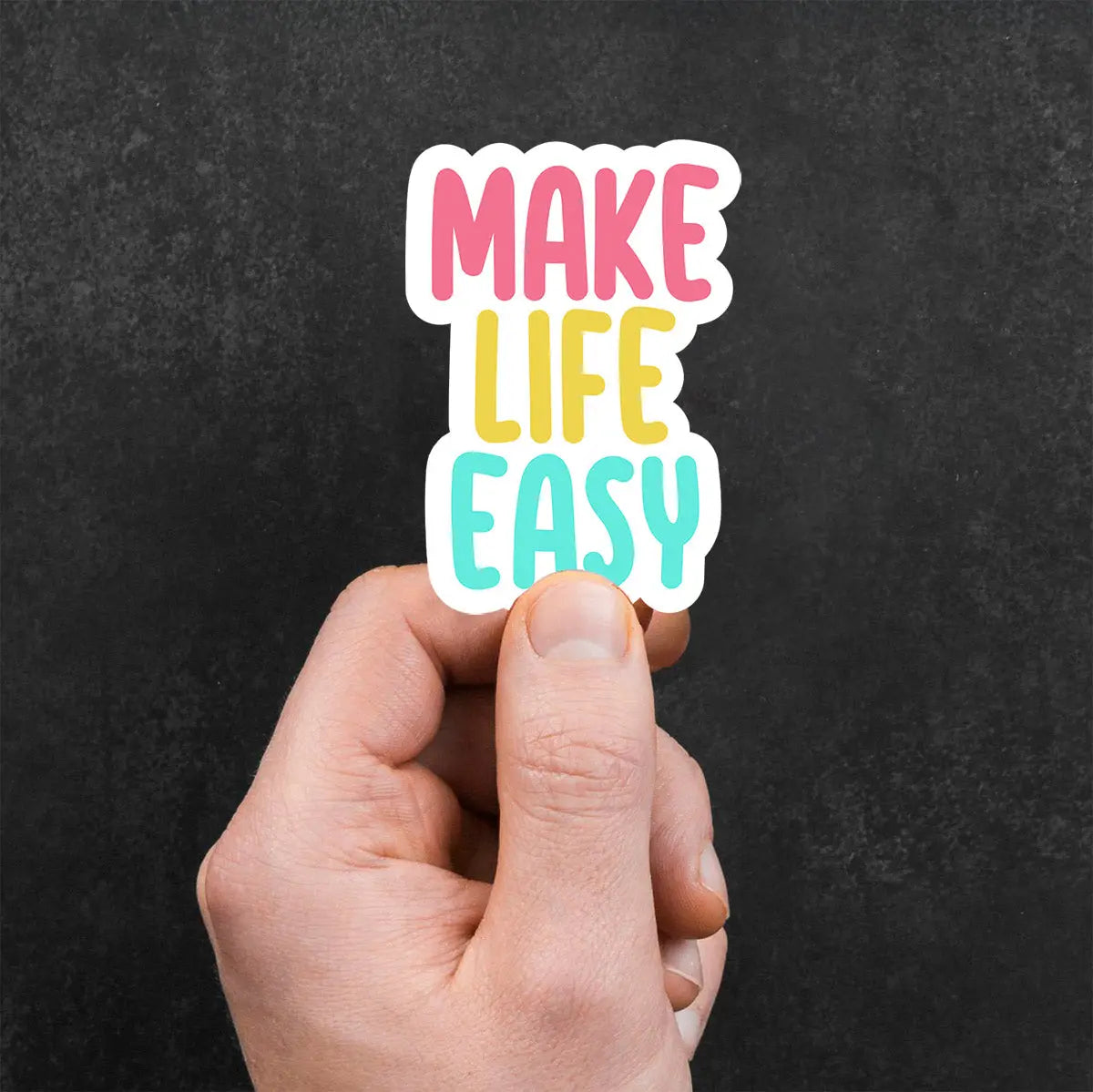 Make Life Easy Sticker
