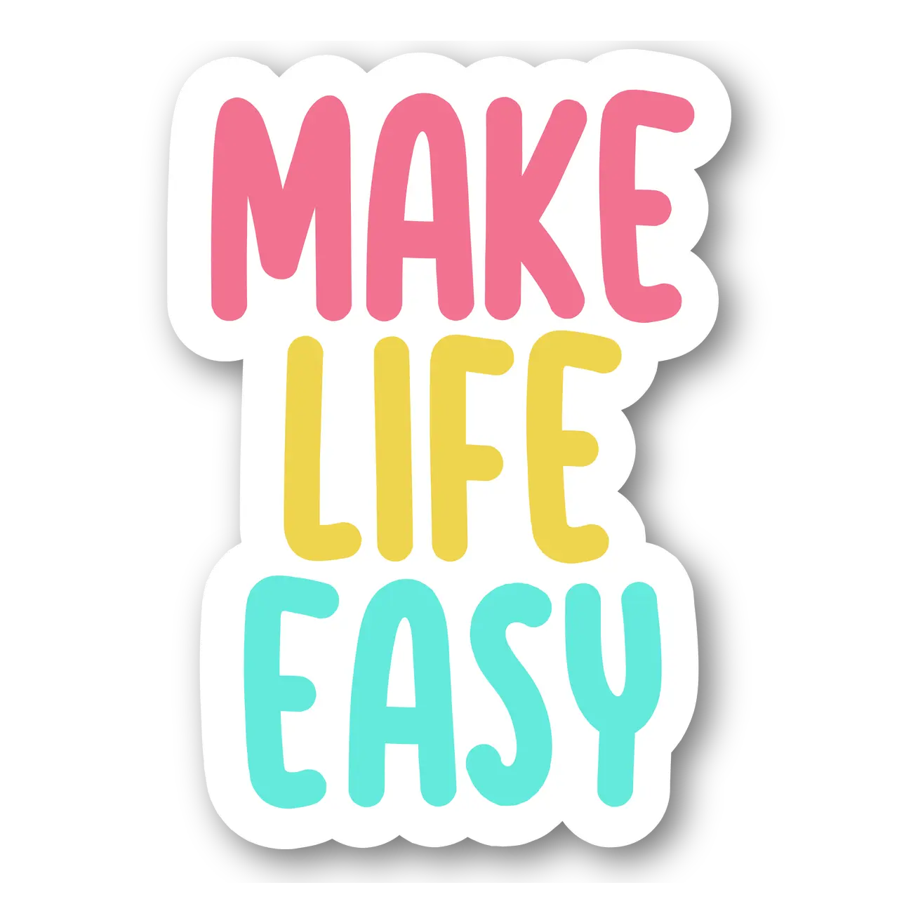 Make Life Easy Sticker