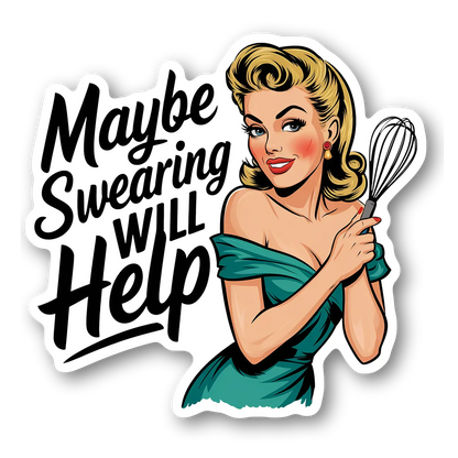 Maybe Swearing Will Help Sticker