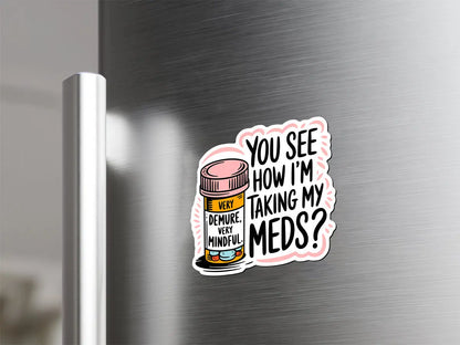 Mindful Meds Humor Magnet