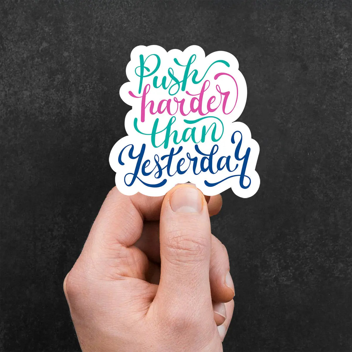 Motivational Quote 'Push Harder Than Yesterday' Sticker
