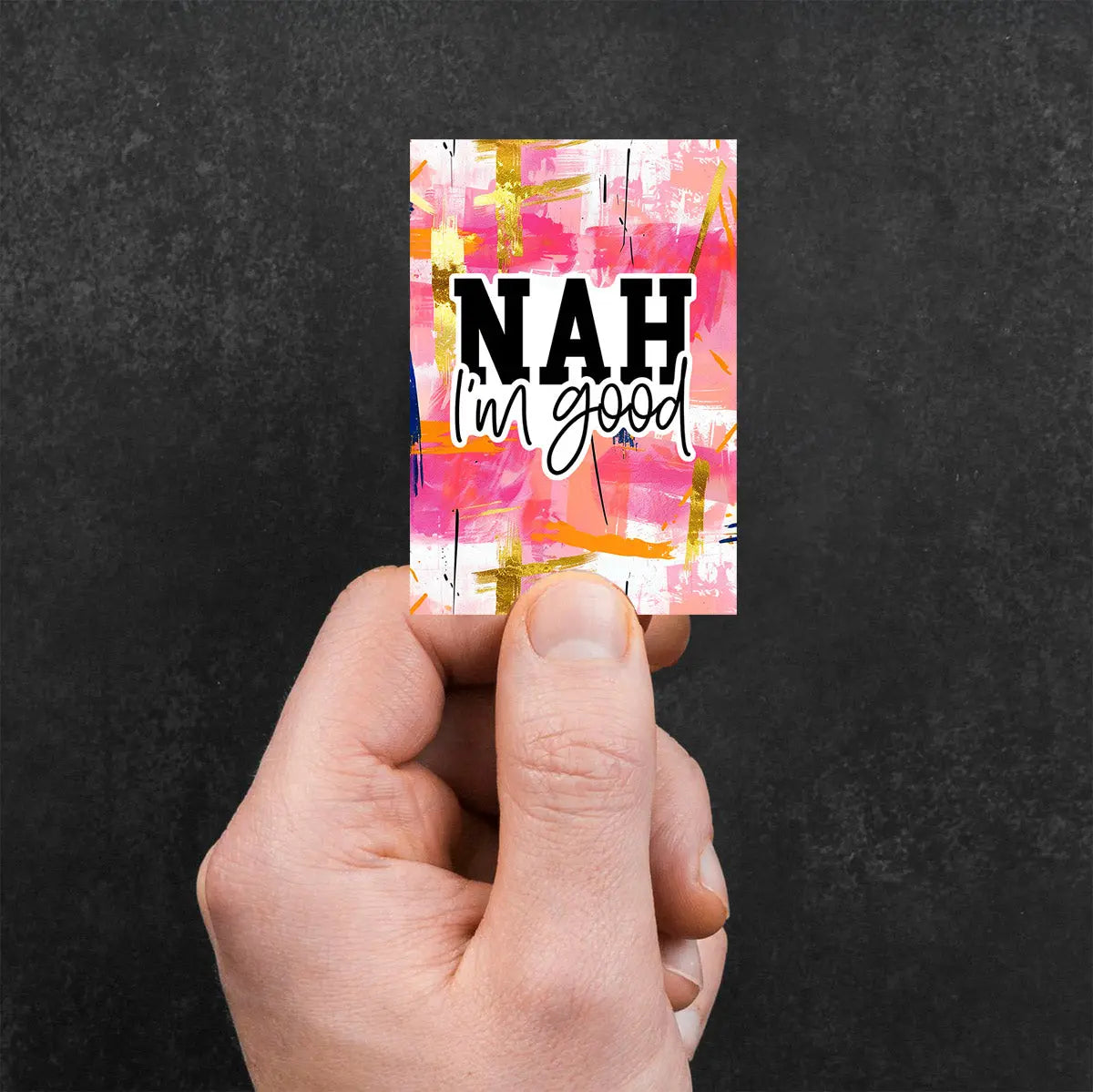 Nah I'm Good Sticker