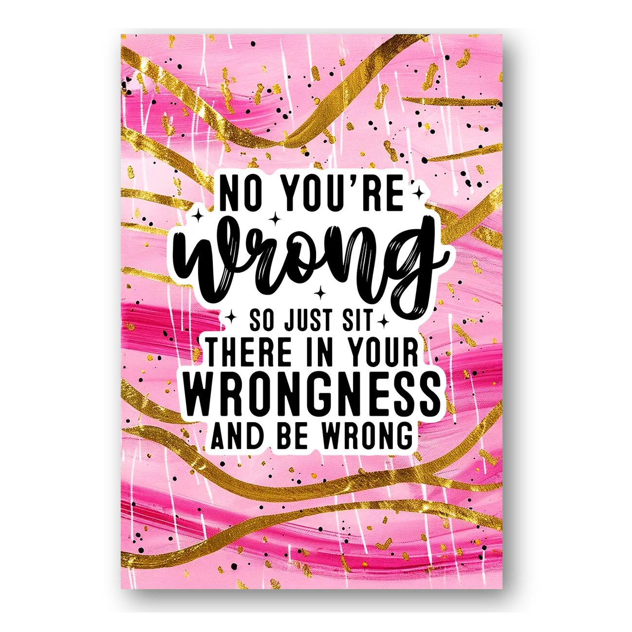 No You're Wrong Sticker