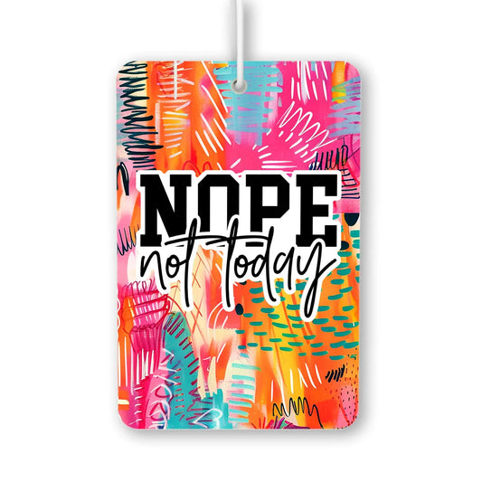 Nope Not Today Air Freshener