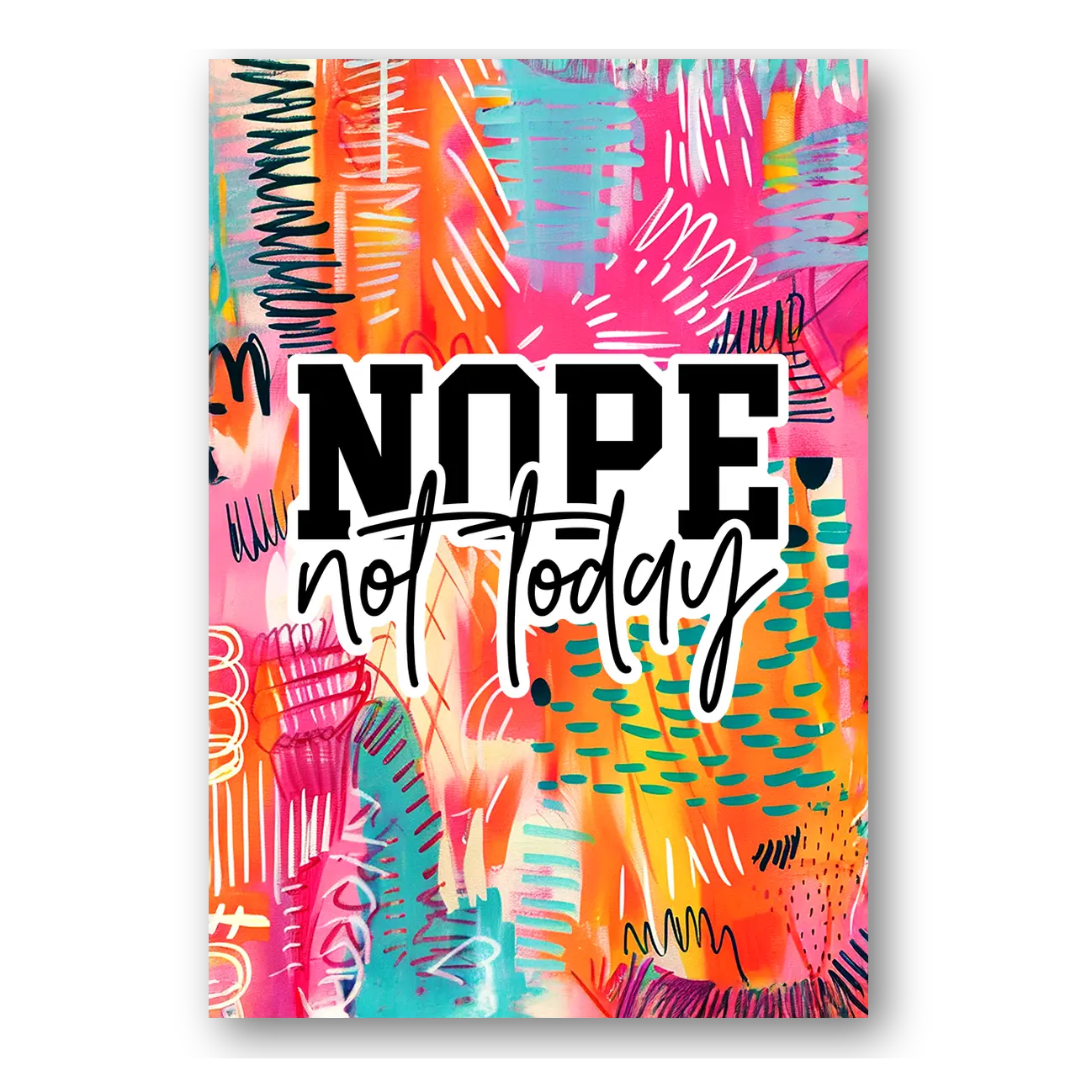Nope Not Today Sticker