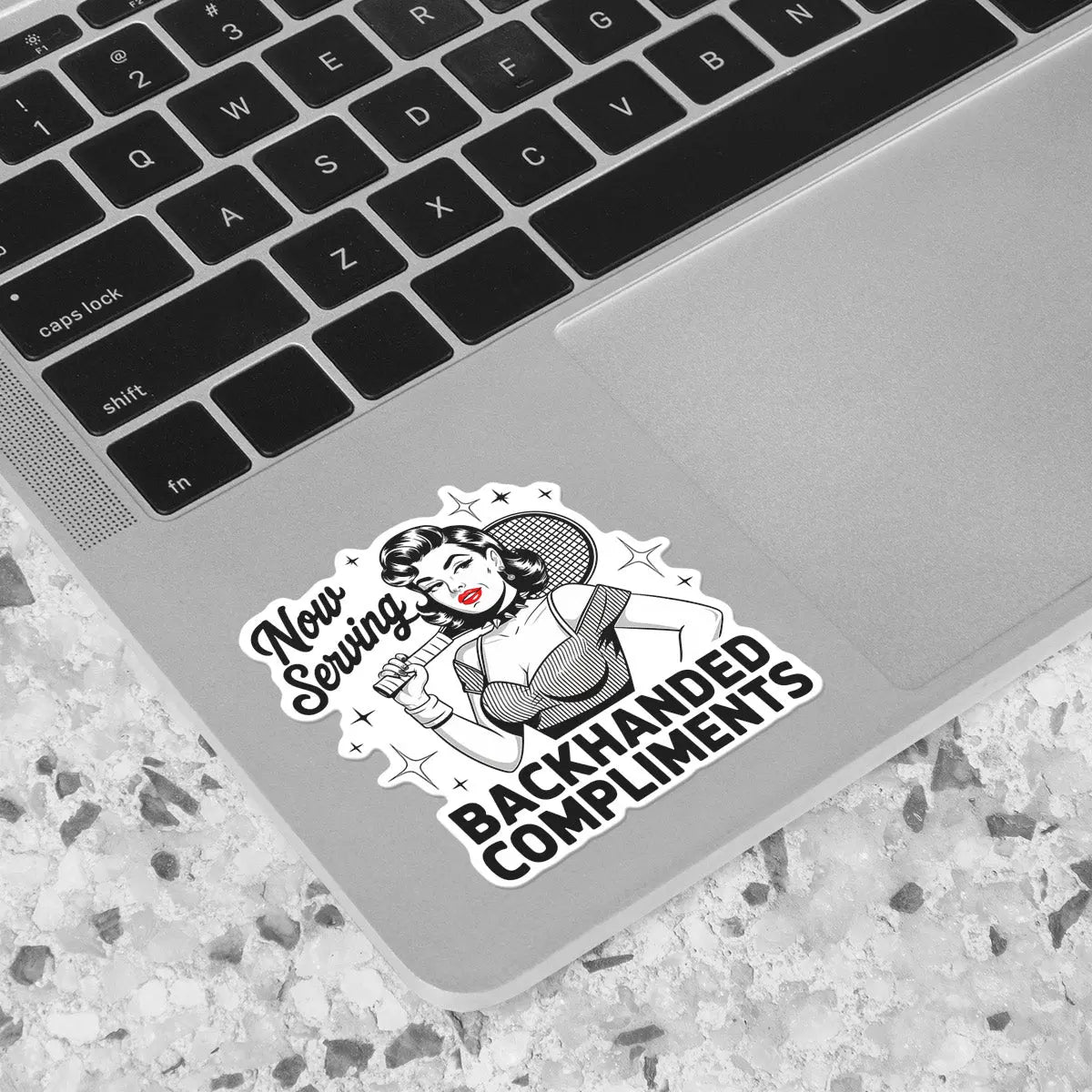 Now Serving Backhanded Compliments Sticker