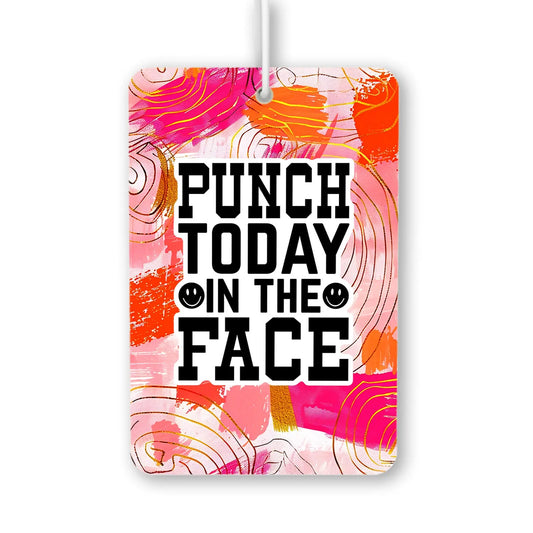 Punch Today In The Face Air Freshener