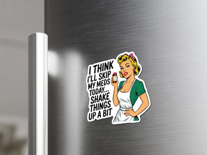 Retro Humor Magnet - 'Skip My Meds' Magnet