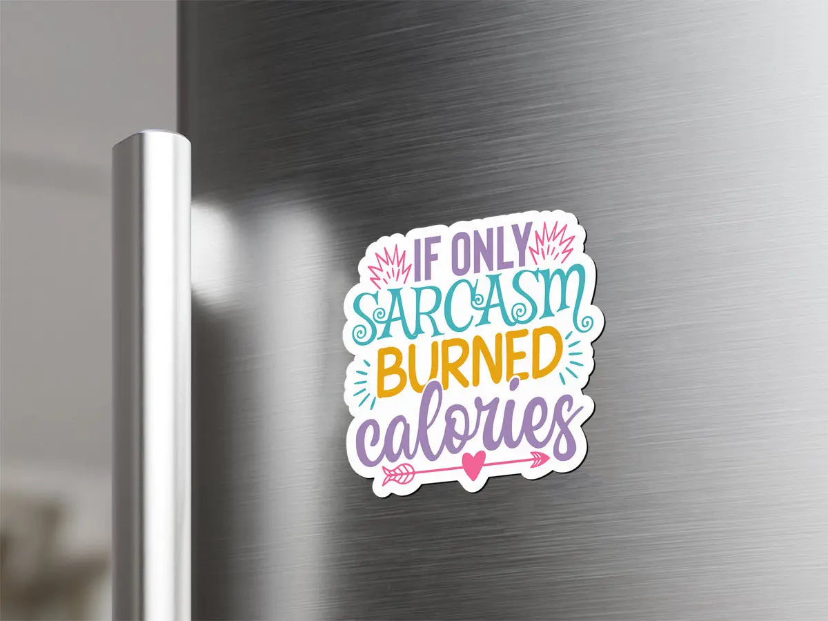 Sarcasm Burned Calories Magnet