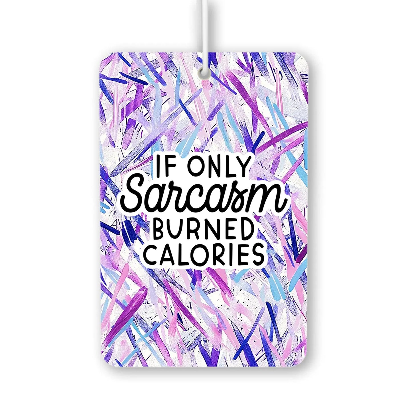 Sarcasm Burns Calories Air Freshener