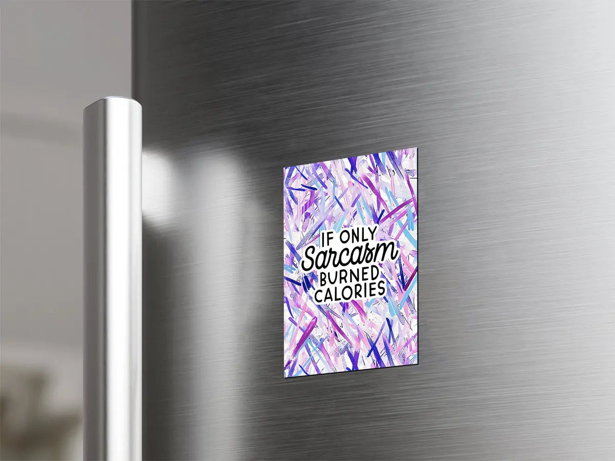 Sarcasm Burns Calories Magnet