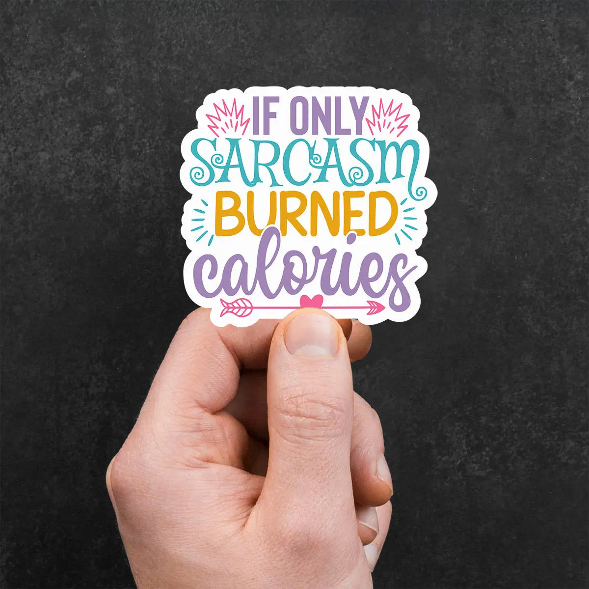 Sarcasm Burns Calories Sticker