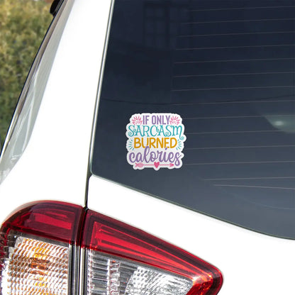 Sarcasm Burns Calories Sticker