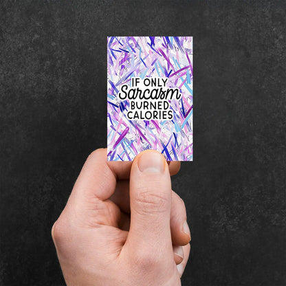 Sarcasm Burns Calories Sticker