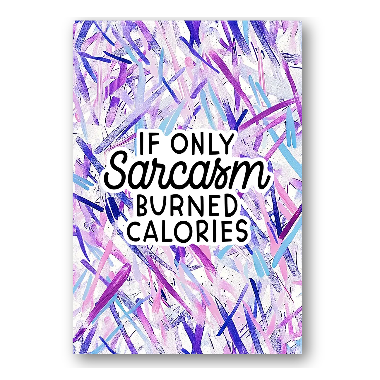 Sarcasm Burns Calories Sticker
