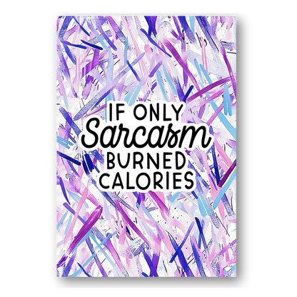 Sarcasm Burns Calories Sticker