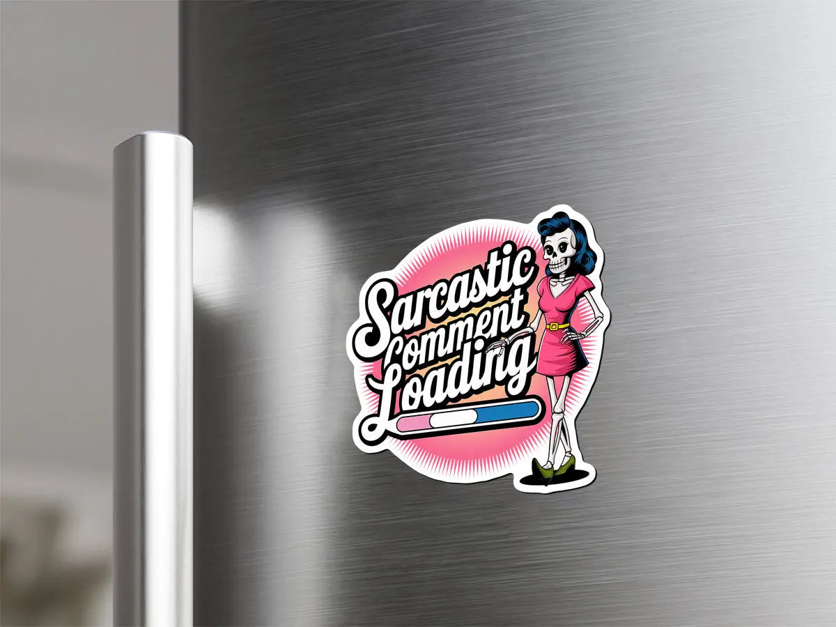 Sarcastic Comment Loading Magnet