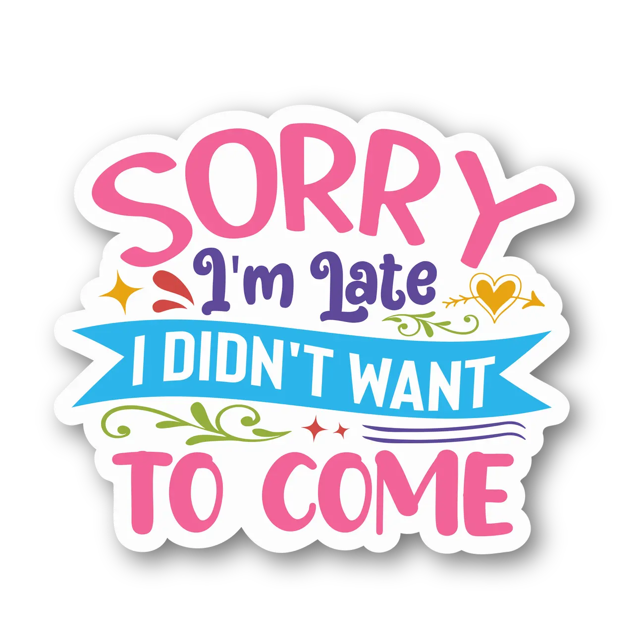 Sorry I'm Late Magnet