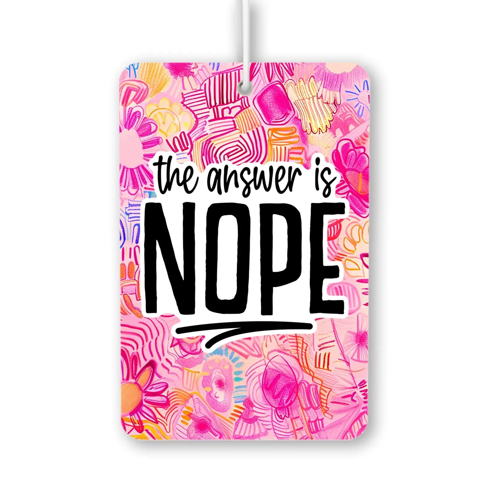 The Answer Is Nope Air Freshener