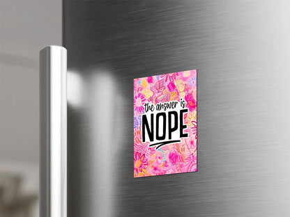The Answer Is Nope Magnet