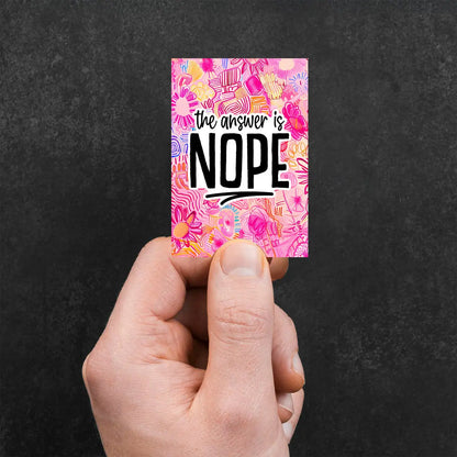 The Answer Is Nope Sticker