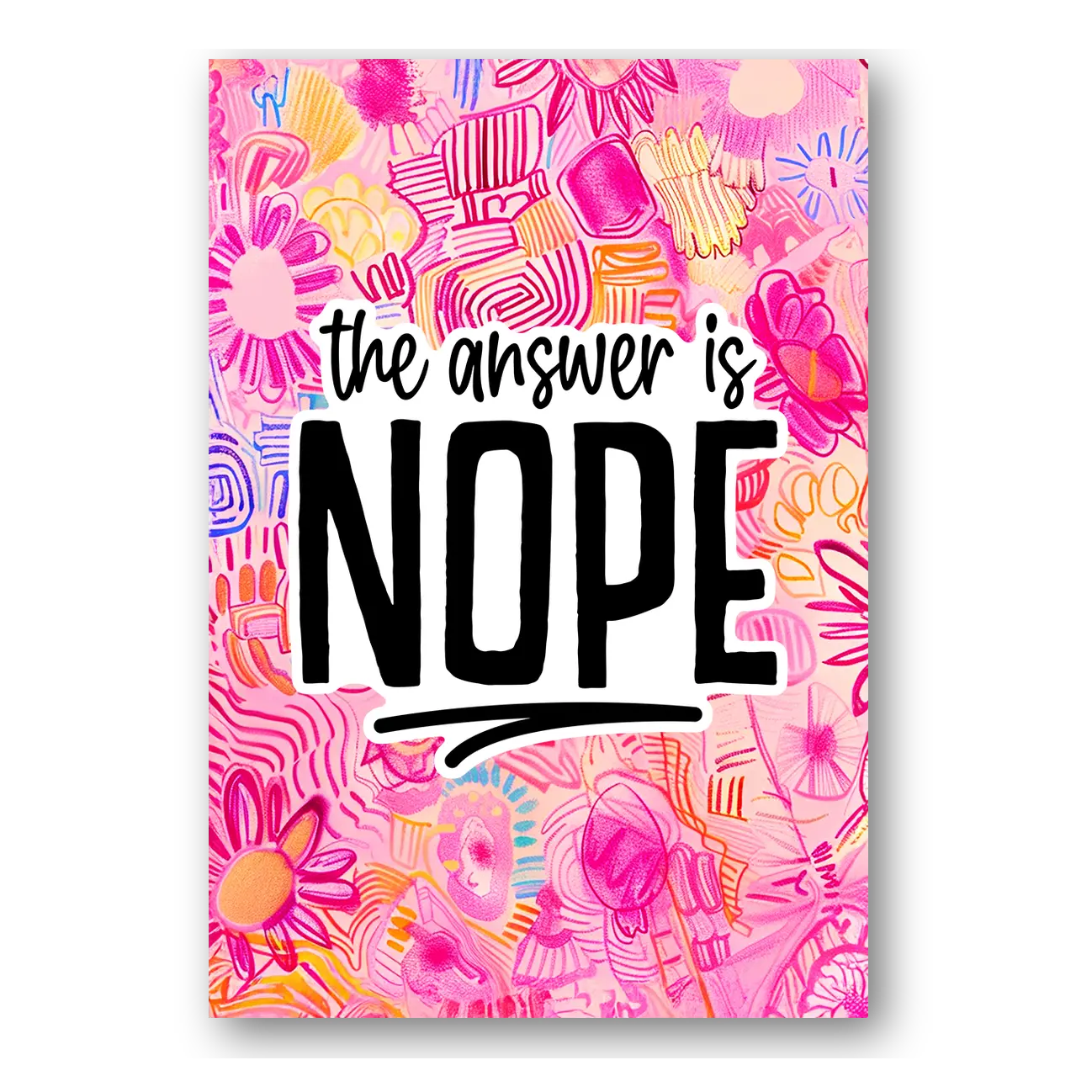 The Answer Is Nope Sticker