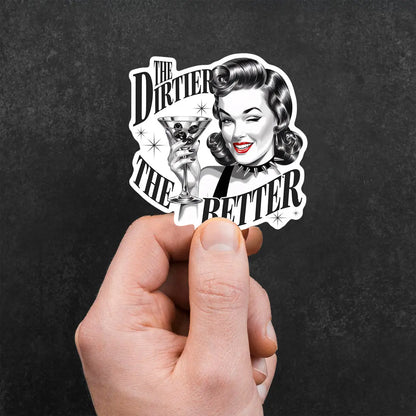 The Dirtier the Better Retro Cocktail Sticker