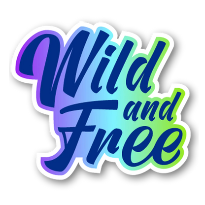 Wild and Free Sticker