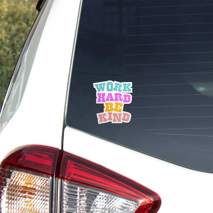 Work Hard Be Kind Sticker