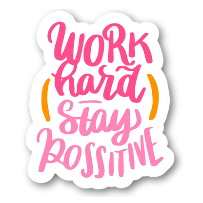 Work Hard, Stay Positive Magnet