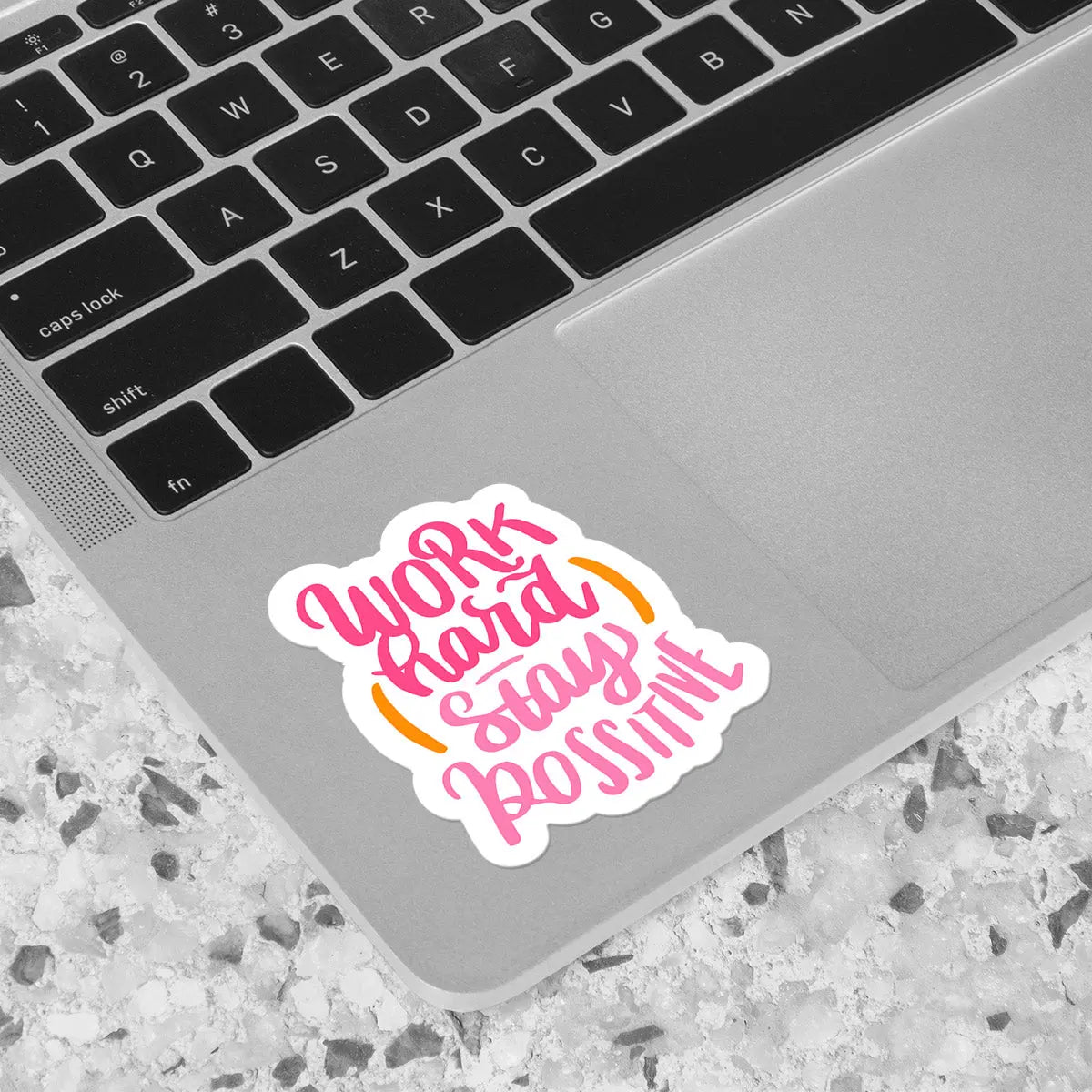 Work Hard Stay Positive Sticker