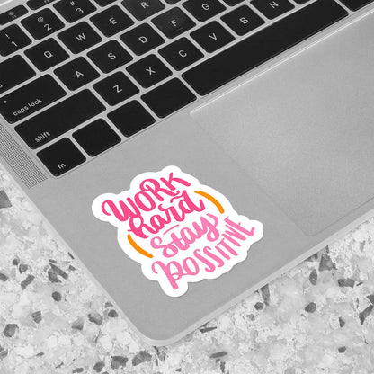 Work Hard Stay Positive Sticker