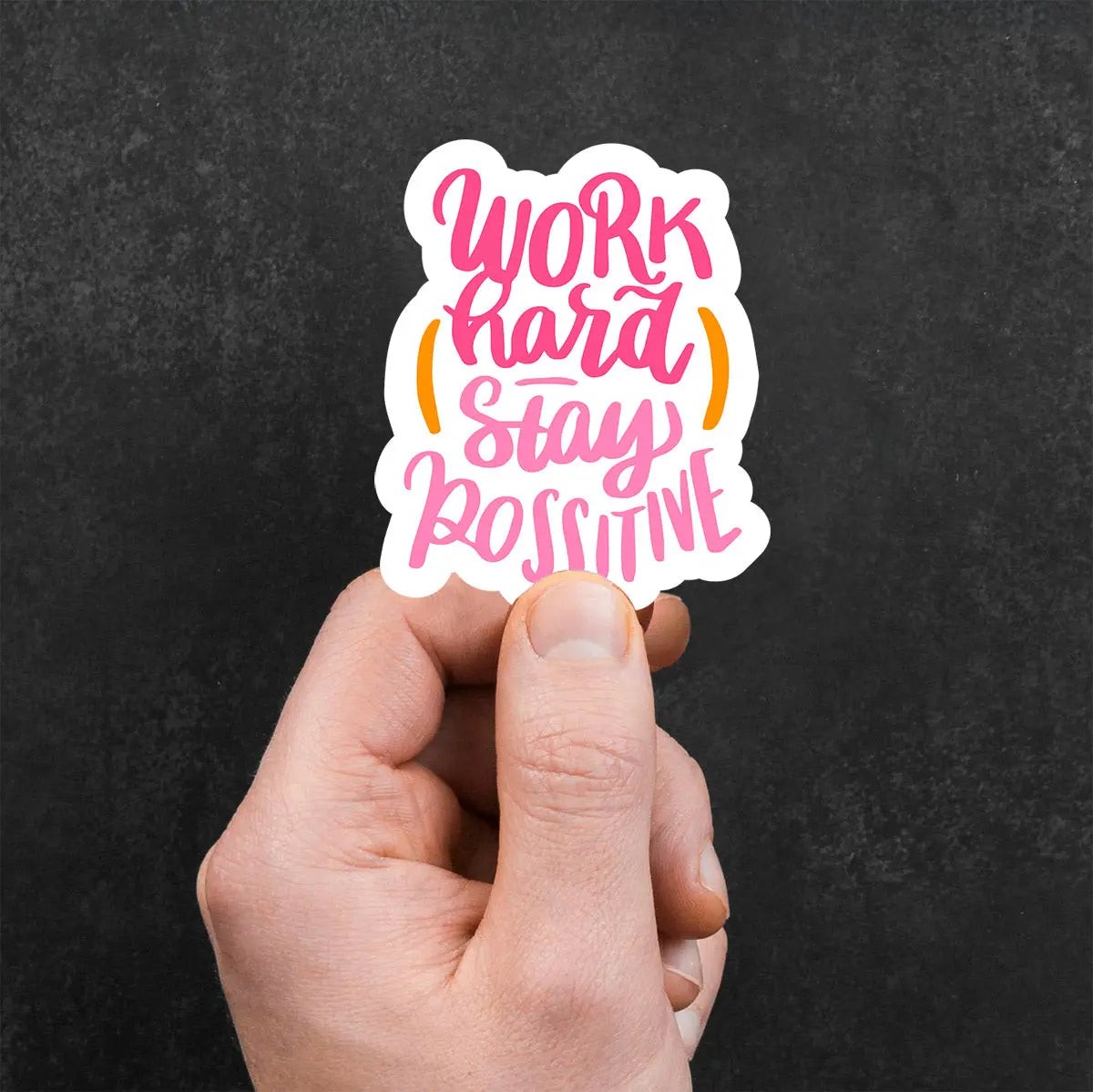 Work Hard Stay Positive Sticker
