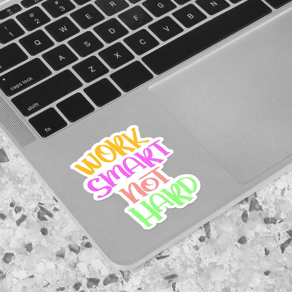 Work Smart Not Hard Sticker