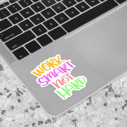 Work Smart Not Hard Sticker