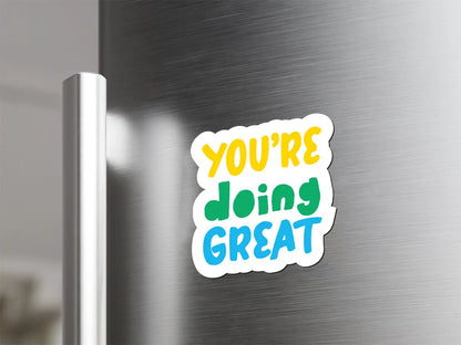 You're Doing Great Magnet