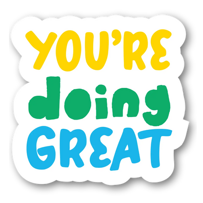 You're Doing Great Sticker