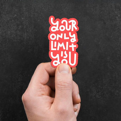 Your Only Limit is You Motivational Sticker
